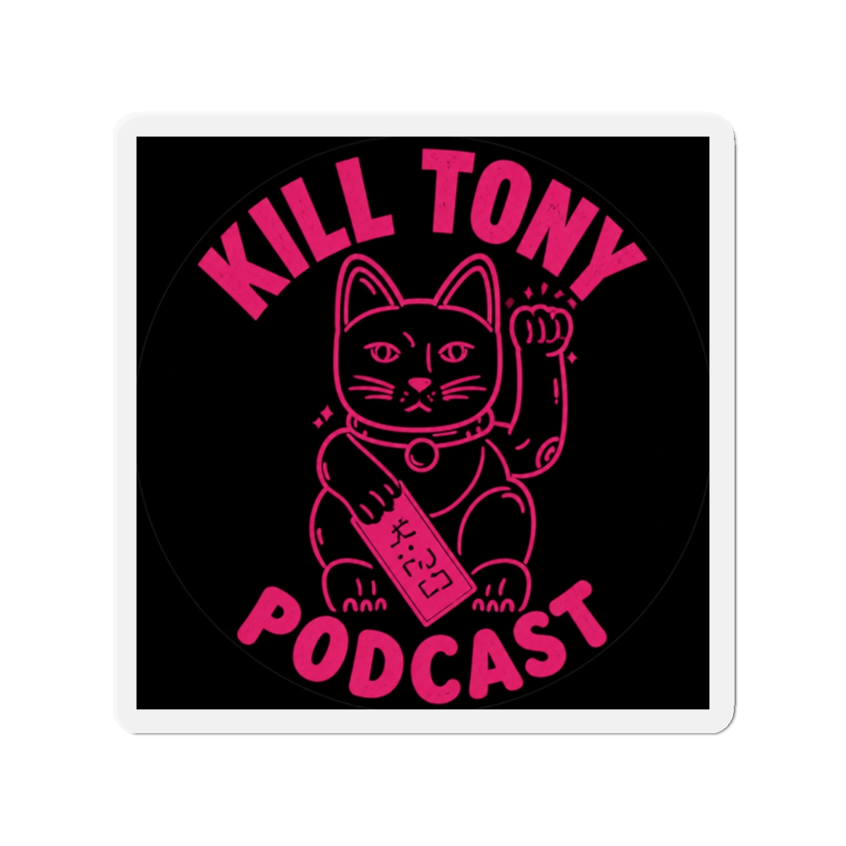 Kill Tony Podcast Pink Maneki Neko Lucky Cat Magnet
